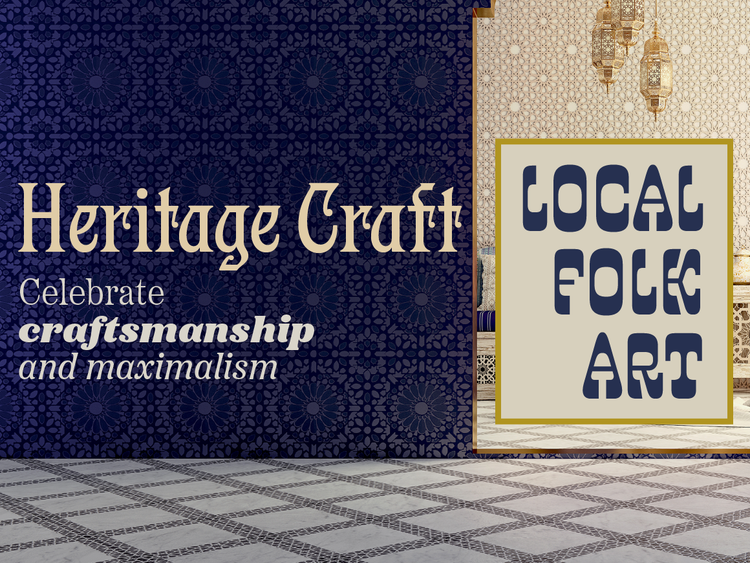 Font Pack: Heritage Craft. Text overlay on nlue and gold interior background: "Heritage Craft. Celebrate craftsmanship and maximalism. Local folk art."